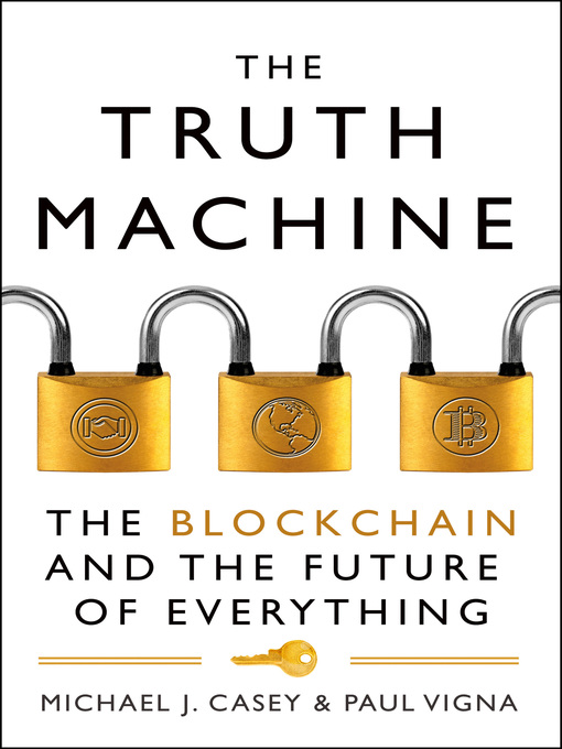 Title details for The Truth Machine by Michael J. Casey - Available